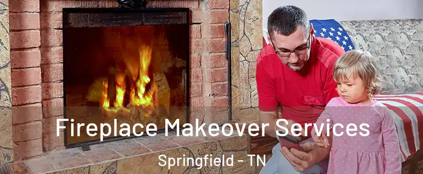  Fireplace Makeover Services Springfield - TN