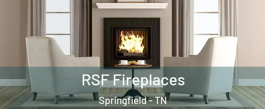  RSF Fireplaces Springfield - TN
