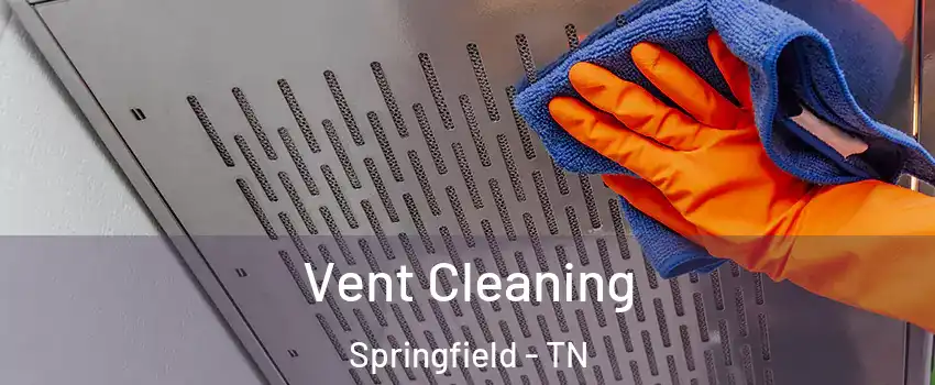  Vent Cleaning Springfield - TN