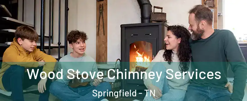  Wood Stove Chimney Services Springfield - TN